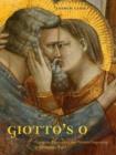 Giotto's O : Narrative, Figuration, and Pictorial Ingenuity in the Arena Chapel - Book