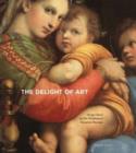 The Delight of Art : Giorgio Vasari and the Traditions of Humanist Discourse - Book