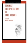 Feminist Interpretations of Jane Addams - Book