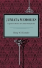 Juniata Memories : Legends Collected in Central Pennsylvania - Book