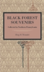 Black Forest Souvenirs : Collected in Northern Pennsylvania - Book