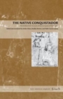 The Native Conquistador : Alva Ixtlilxochitl’s Account of the Conquest of New Spain - Book