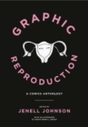 Graphic Reproduction : A Comics Anthology - Book