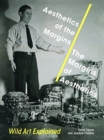 Aesthetics of the Margins / The Margins of Aesthetics : Wild Art Explained - Book