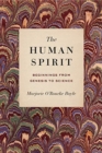 The Human Spirit : Beginnings from Genesis to Science - Book