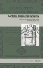 Baptism Through Incision : The Postmortem Cesarean Operation in the Spanish Empire - Book
