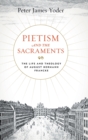 Pietism and the Sacraments : The Life and Theology of August Hermann Francke - Book