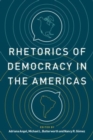 Rhetorics of Democracy in the Americas - Book