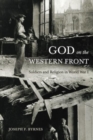 God on the Western Front : Soldiers and Religion in World War I - Book