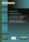 Corporate Headquarters : An international analysis of their roles and staffing - Book
