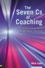 The Seven Cs of Coaching : The definitive guide to collaborative coaching - Book