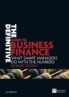 Definitive Guide to Business Finance, The : What smart managers do with the numbers - Book