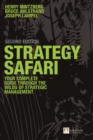 Strategy Safari : The complete guide through the wilds of strategic management - Book