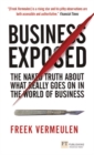 Business Exposed : The naked truth about what really goes on in the world of business - Book