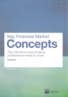 Key Financial Market Concepts : The 100 terms every finance professional needs to know - Book