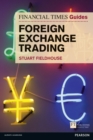 Financial Times Guide to Foreign Exchange Trading, The - Book