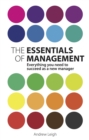 Essentials of Management, The : Everything You Need To Succeed As A New Manager - eBook