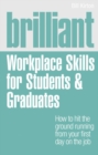 Brilliant Workplace Skills for Students & Graduates - Book