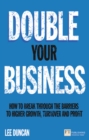Double Your Business : How to break through the barriers to higher growth, turnover and profit - Book