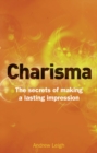 Charisma : The Secrets of Making A Lasting Impression - Book