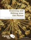 Scanning and Editing your Old Photos in Simple Steps - Book