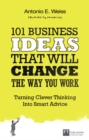 101 Business Ideas That Will Change the Way You Work : Turning Clever Thinking Into Smart Advice - Book