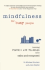 Mindfulness for Busy People : Turning frantic and frazzled into calm and composed - Book