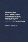 Measuring and Improving Organizational Productivity : A Practical Guide - Book