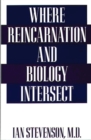 Where Reincarnation and Biology Intersect - Book