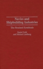 Navies and Shipbuilding Industries : The Strained Symbiosis - Book