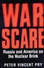 War Scare : Russia and America on the Nuclear Brink - Book
