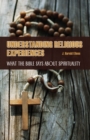 Understanding Religious Experiences : What the Bible Says about Spirituality - eBook