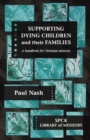 Supporting Dying Children and their Families : A Handbook For Christian Ministry - Book