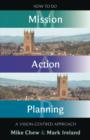 How to Do Mission Action Planning : A Vision-centred Approach - Book