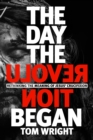 The Day the Revolution Began : Rethinking the Meaning of Jesus' Crucifixion - Book