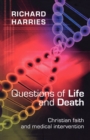Questions of Life and Death : Christian Faith and Medical Intervention - Book