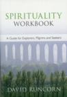 Spirituality Workbook : A Guide For Explorers, Pilgrims And Seekers - Book