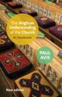 The Anglican Understanding of the Church : An Introduction - Book
