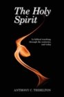 The Holy Spirit : In Biblical Teaching, Through The Centuries And Today - Book
