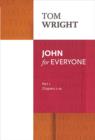 John for Everyone: Part 1 : chapters 1-10 - Book