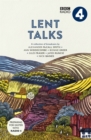 Lent Talks : A Collection of Broadcasts by Nick Baines, Giles Fraser, Bonnie Greer, Alexander McCall Smith, James Runcie and Ann Widdecombe - eBook