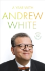 A Year with Andrew White : 52 Weekly Meditations - Book