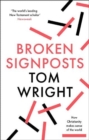 Broken Signposts : How Christianity Makes Sense of the World - Book