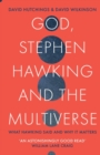 God, Stephen Hawking and the Multiverse : What Hawking said and why it matters - Book