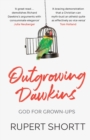 Outgrowing Dawkins : God for Grown-Ups - Book