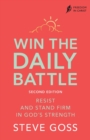 Win the Daily Battle, Second Edition : Resist and Stand Firm in God's Strength - Book