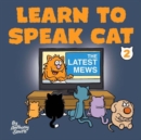 Learn to Speak Cat 2 : The Latest Mews - Book