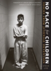 No Place for Children : Voices from Juvenile Detention - Book