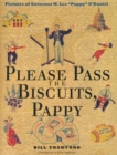 Please Pass the Biscuits, Pappy : Pictures of Governor W. Lee "Pappy" O'Daniel - Book