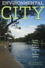 Environmental City : People, Place, Politics, and the Meaning of Modern Austin - Book